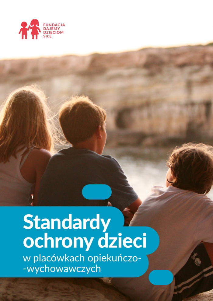 Podręcznik Standardy ochrony dzieci w placówkach opiekuńczo-wychowawczych